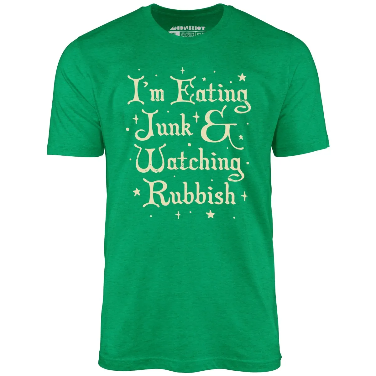 I'm Eating Junk & Watching Rubbish - Unisex T-Shirt