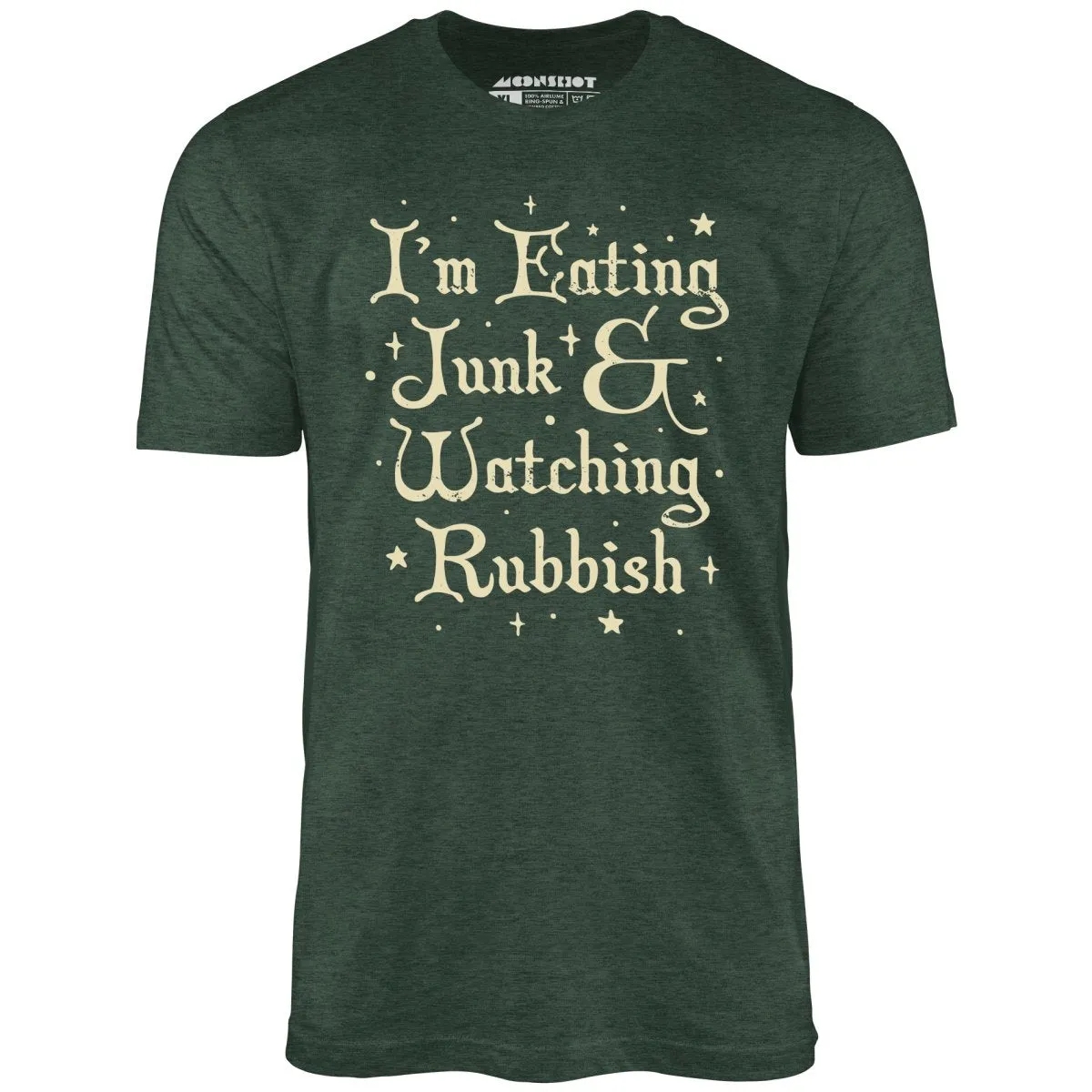 I'm Eating Junk & Watching Rubbish - Unisex T-Shirt