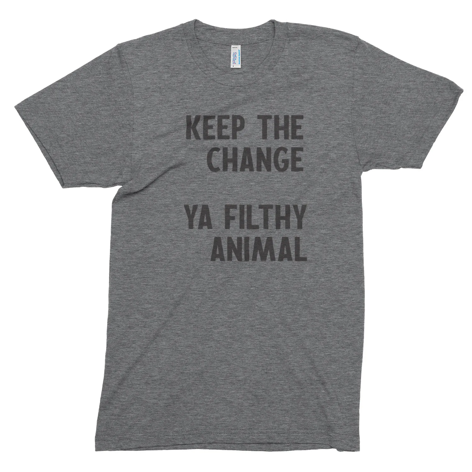 Ya Filthy Animal // Unisex Tee